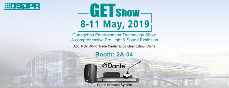 Welcome to Join DSPPA in 2019 Guangzhou GET Show