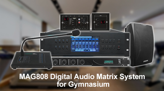 MAG808 Digital Audio Matrix System for Gymnasium