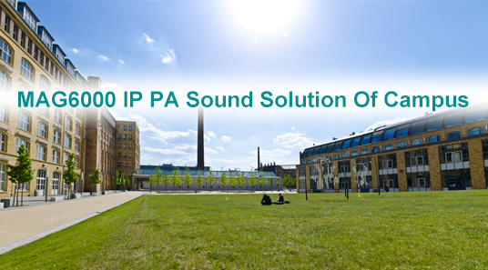 MAG6000 IP PA Sound Solution of Campus