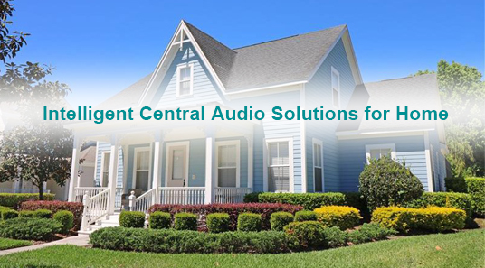 Intelligent Central Audio Solutions for Home