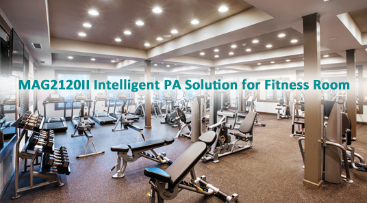 MAG2120II Intelligent PA Solution for Fitness Room