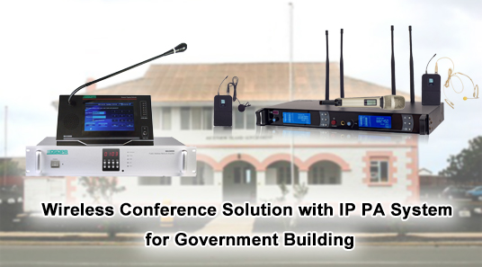 Wireless Conference Solution with IP PA System for Government Building