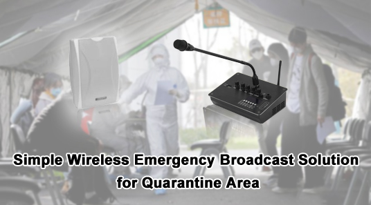 Simple Wireless Emergency Broadcast Solution for Quarantine Area