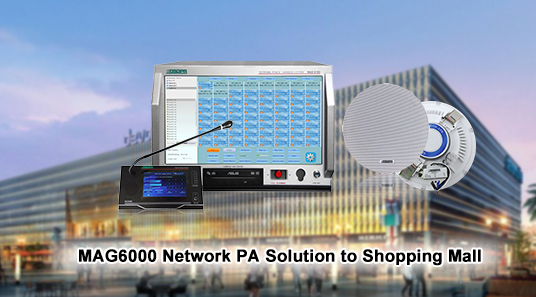 MAG6000 Network PA Solution to Shopping Mall