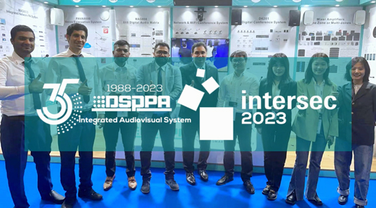 DSPPA | Exhibition Review of Intersec 2023 in Dubai
