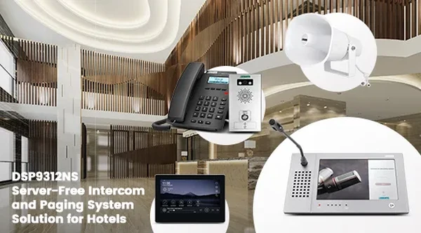 DSP9312NS Server-Free Intercom and Paging System Solution for Hotels